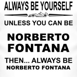 Always Be Yourself Unless You Can Be Norberto Fontana Funny T Shirt