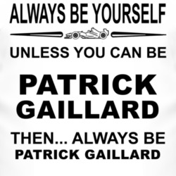 Always Be Yourself Unless You Can Be Patrick Gaillard Funny T Shirt