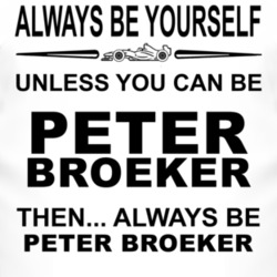 Always Be Yourself Unless You Can Be Peter Broeker Funny T Shirt
