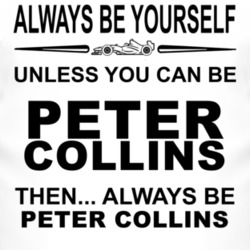 Always Be Yourself Unless You Can Be Peter Collins Funny T Shirt
