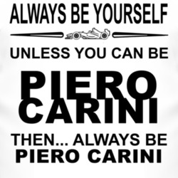 Always Be Yourself Unless You Can Be Piero Carini Funny T Shirt