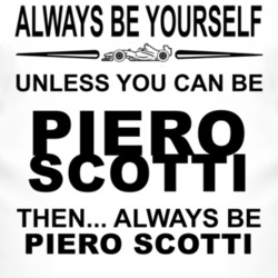 Always Be Yourself Unless You Can Be Piero Scotti Funny T Shirt