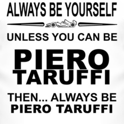 Always Be Yourself Unless You Can Be Piero Taruffi Funny T Shirt