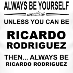 Always Be Yourself Unless You Can Be Ricardo Rodr?guez Funny T Shirt