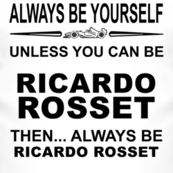 Always Be Yourself Unless You Can Be Ricardo Rosset Funny T Shirt