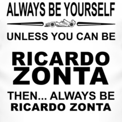 Always Be Yourself Unless You Can Be Ricardo Zonta Funny T Shirt