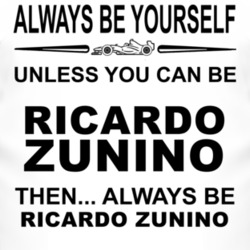 Always Be Yourself Unless You Can Be Ricardo Zunino Funny T Shirt