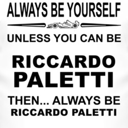 Always Be Yourself Unless You Can Be Riccardo Paletti Funny T Shirt