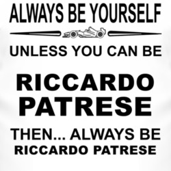 Always Be Yourself Unless You Can Be Riccardo Patrese Funny T Shirt