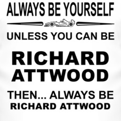 Always Be Yourself Unless You Can Be Richard Attwood Funny T Shirt