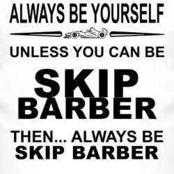 Always Be Yourself Unless You Can Be Skip Barber Funny T Shirt