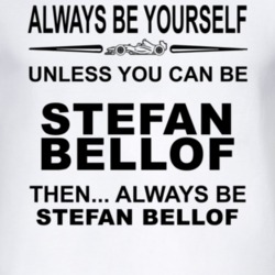 Always Be Yourself Unless You Can Be Stefan Bellof Funny T Shirt