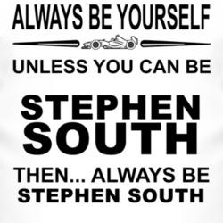 Always Be Yourself Unless You Can Be Stephen South Funny T Shirt