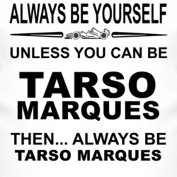Always Be Yourself Unless You Can Be Tarso Marques Funny T Shirt