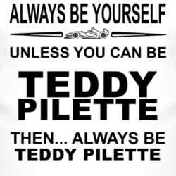 Always Be Yourself Unless You Can Be Teddy Pilette Funny T Shirt