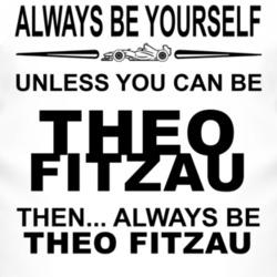 Always Be Yourself Unless You Can Be Theo Fitzau Funny T Shirt
