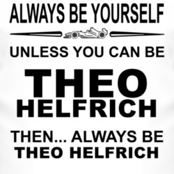 Always Be Yourself Unless You Can Be Theo Helfrich Funny T Shirt