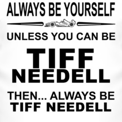 Always Be Yourself Unless You Can Be Tiff Needell Funny T Shirt