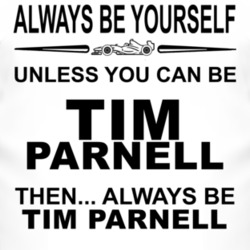 Always Be Yourself Unless You Can Be Tim Parnell Funny T Shirt