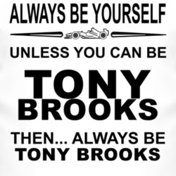 Always Be Yourself Unless You Can Be Tony Brooks Funny T Shirt