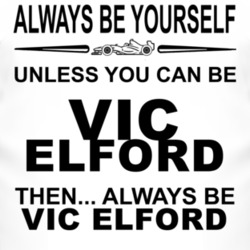 Always Be Yourself Unless You Can Be Vic Elford Funny T Shirt