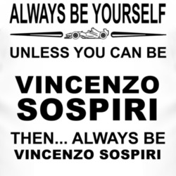 Always Be Yourself Unless You Can Be Vincenzo Sospiri Funny T Shirt