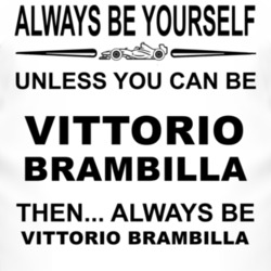 Always Be Yourself Unless You Can Be Vittorio Brambilla Funny T Shirt