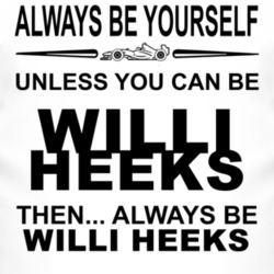 Always Be Yourself Unless You Can Be Willi Heeks Funny T Shirt