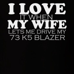 I Love My Wife 1973 K5 Blazer Funny Black T Shirt