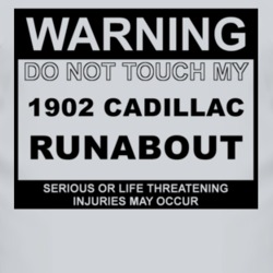 Warning Do Not Touch My 1902 Cadillac Runabout Funny Car T Shirt