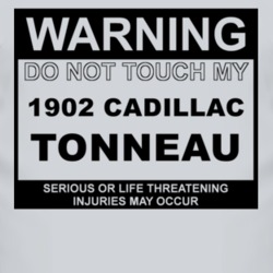 Warning Do Not Touch My 1902 Cadillac Tonneau Funny Car T Shirt