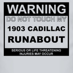 Warning Do Not Touch My 1903 Cadillac Runabout Funny Car T Shirt