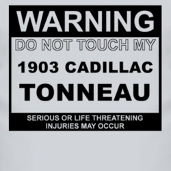 Warning Do Not Touch My 1903 Cadillac Tonneau Funny Car T Shirt