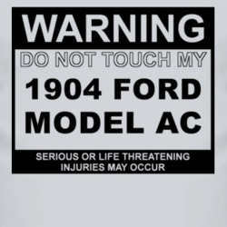 Warning Do Not Touch My 1904 Model AC Funny Car T Shirt