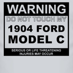 Warning Do Not Touch My 1904 Model C Funny Car T Shirt