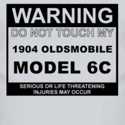Warning Do Not Touch My 1904 Oldsmobile Model 6C Funny Car T Shirt