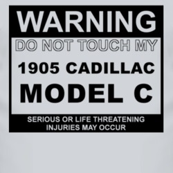 Warning Do Not Touch My 1905 Cadillac Model C Funny Car T Shirt