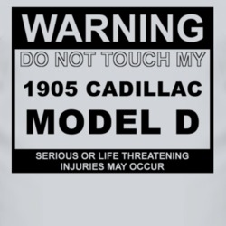Warning Do Not Touch My 1905 Cadillac Model D Funny Car T Shirt