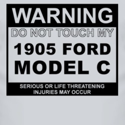 Warning Do Not Touch My 1905 Model C Funny Car T Shirt