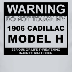 Warning Do Not Touch My 1906 Cadillac Model H Funny Car T Shirt