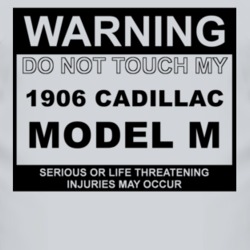 Warning Do Not Touch My 1906 Cadillac Model M Funny Car T Shirt
