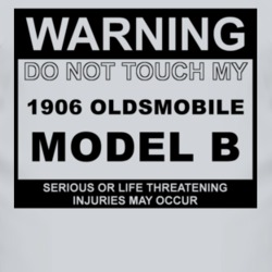 Warning Do Not Touch My 1906 Oldsmobile Model B Funny Car T Shirt