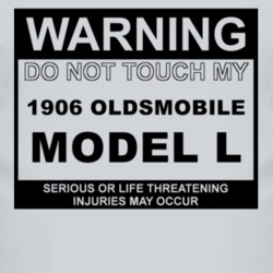 Warning Do Not Touch My 1906 Oldsmobile Model L Funny Car T Shirt
