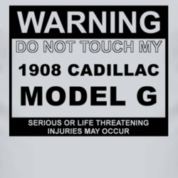 Warning Do Not Touch My 1908 Cadillac Model G Funny Car T Shirt