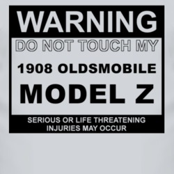 Warning Do Not Touch My 1908 Oldsmobile Model Z Funny Car T Shirt
