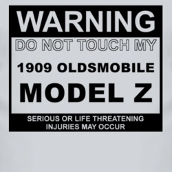 Warning Do Not Touch My 1909 Oldsmobile Model Z Funny Car T Shirt