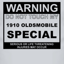 Warning Do Not Touch My 1910 Oldsmobile Special Funny Car T Shirt