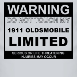 Warning Do Not Touch My 1911 Oldsmobile Limited Funny Car T Shirt