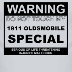 Warning Do Not Touch My 1911 Oldsmobile Special Funny Car T Shirt