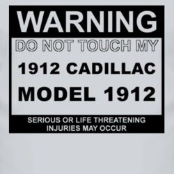 Warning Do Not Touch My 1912 Cadillac Model 1912 Funny Car T Shirt